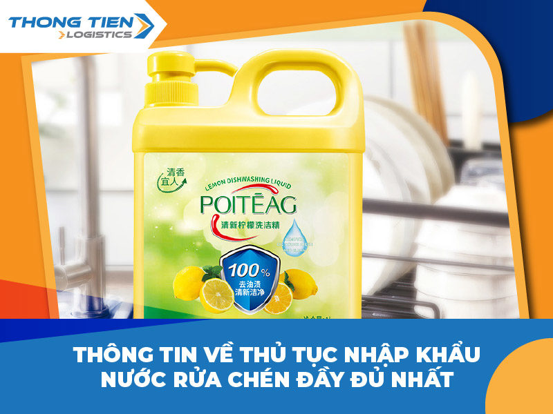 Thủ tục nhập khẩu nước rửa chén