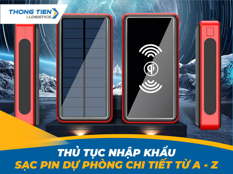 Thủ tục nhập khẩu sạc pin dự phòng