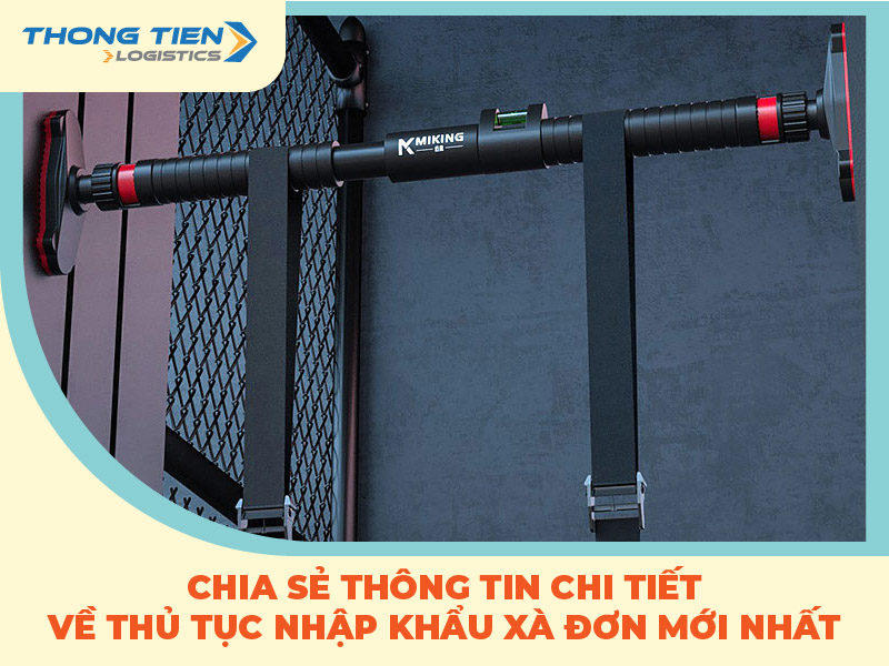 thủ tục nhập khẩu xà đơn