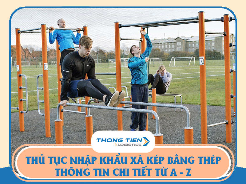 thủ tục nhập khẩu xà kép