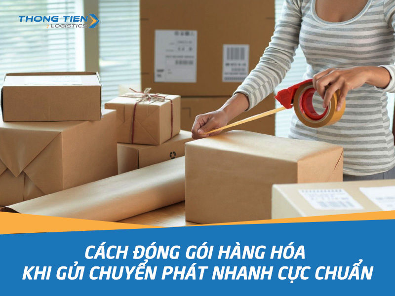 cách đóng gói hàng hóa khi gửi chuyển phát nhanh