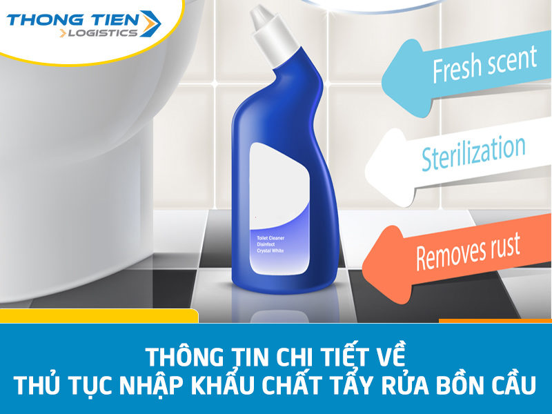 thủ tục nhập khẩu chất tẩy rửa bồn cầu