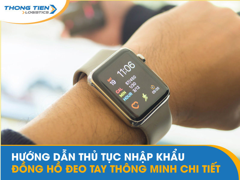 thủ tục nhập khẩu đồng hồ đeo tay thông minh