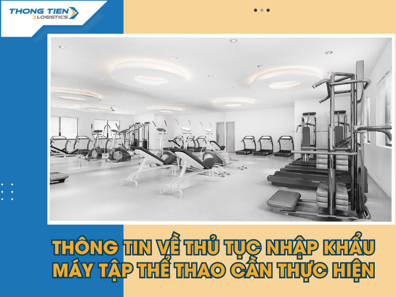 thủ tục nhập khẩu máy tập thể thao