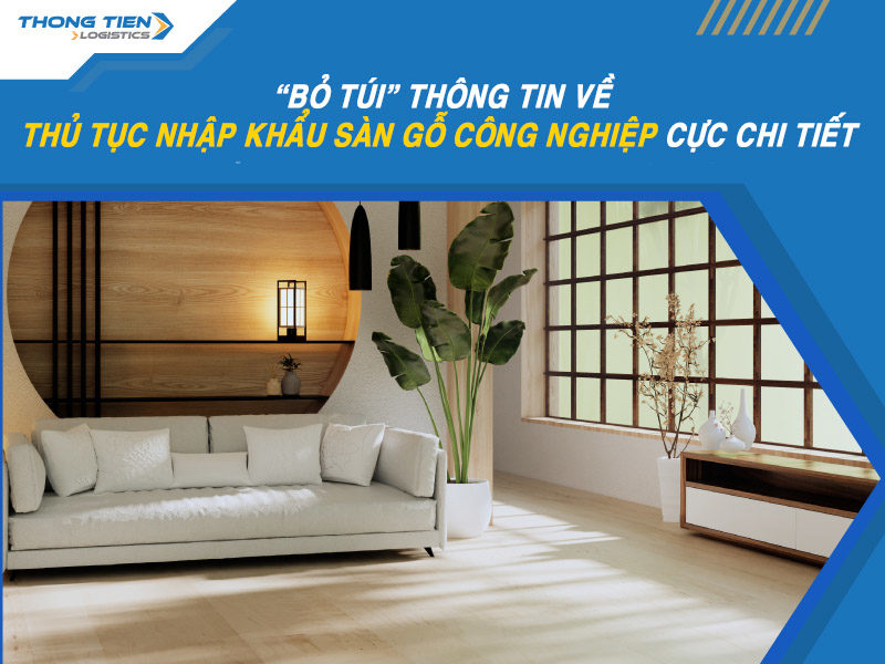 thủ tục nhập khẩu sàn gỗ công nghiệp