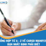 [TỔNG HỢP] Từ A - Z về Cargo Manifest bạn nhất định phải biết