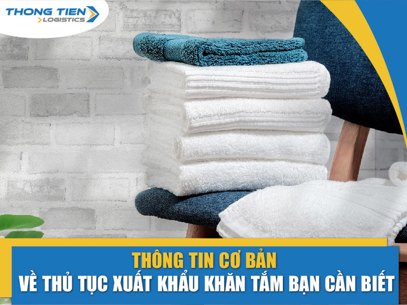 Thủ tục xuất khẩu khăn tắm