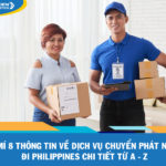 Bật mí 8 thông tin về dịch vụ chuyển phát nhanh đi Philippines chi tiết từ A - Z