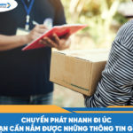 Chuyển phát nhanh đi Úc bạn cần nắm được những thông tin gì?