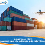 Thông tin chi tiết về danh mục hàng hóa xuất khẩu, nhập khẩu Việt Nam