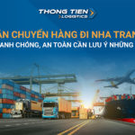 Vận chuyển hàng đi Nha Trang nhanh chóng, an toàn cần lưu ý những gì?